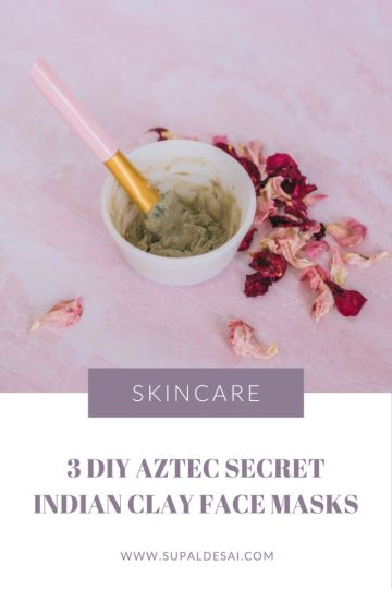 3 DIY Aztec Secret Indian Clay Face Masks for All Skin Types