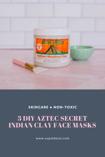 3 DIY Aztec Secret Indian Clay Face Masks for All Skin Types