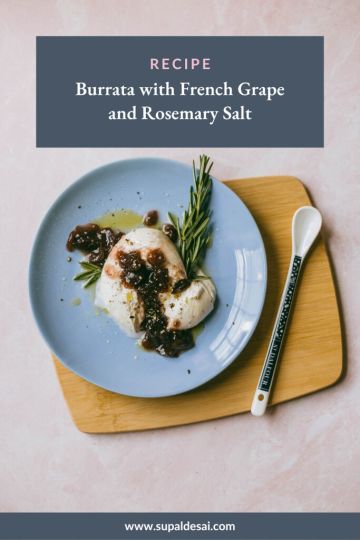 Burrata Recipe with French Grape and Rosemary Salt