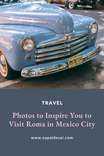 Photos to Inspire You to Visit Roma in Mexico City
