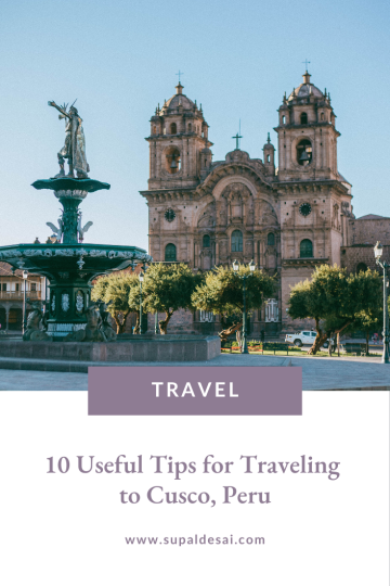 10 Useful Tips for Traveling to Cusco, Peru