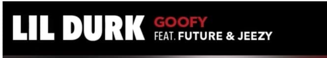 Lil Durk "Goofy" Feat. Future & Jeezy