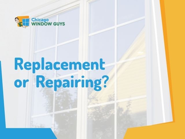 Replace or repair windows