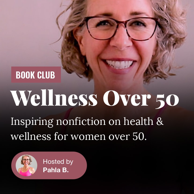 Join the Wellness Over 50 Book Club from Pahla B