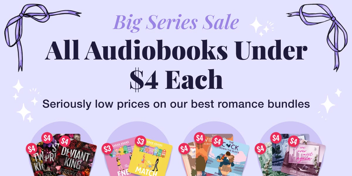 Big Series Sale — all audiobooks under $4 each! Seriously low prices on our best romance bundles