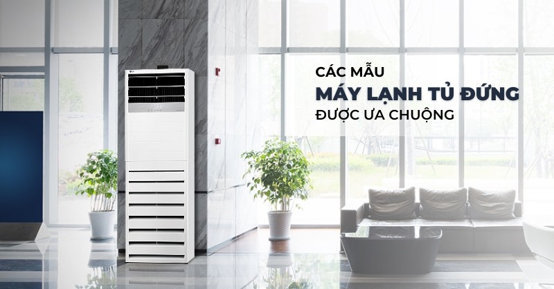 Điều hòa tủ đứng cho các không gian rộng – TOP 3 thương hiệu tủ đứng nên mua