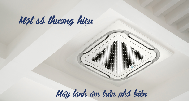 Điều hòa âm trần xuất xứ NHẬT BẢN và TOP 2 thương hiệu không nên bỏ qua