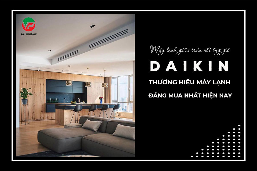 Khảo sát miễn phí Máy lạnh âm trần nối ống gió DAIKIN – Cung cấp tận nơi, giá rẻ