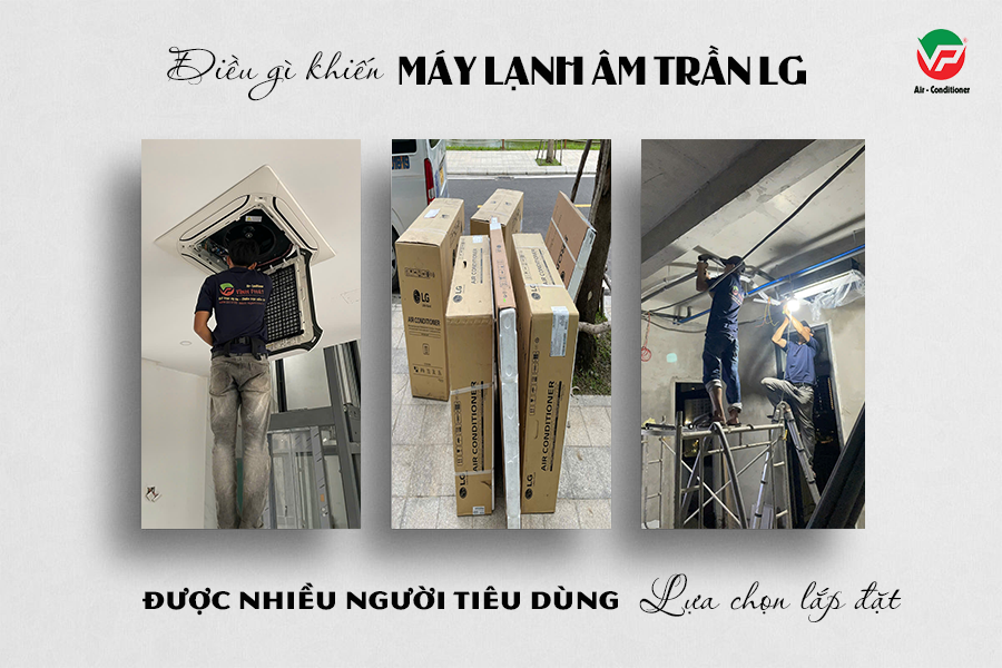 Thi công máy lạnh âm trần LG giá rẻ, chất lượng, thương hiệu nhập khẩu uy tín hàng đầu