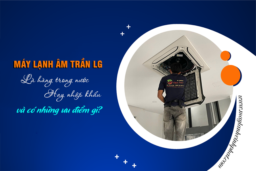 Ưu/Nhược điểm của dòng Điều hòa âm trần LG, phù hợp với người tiêu dùng nào?
