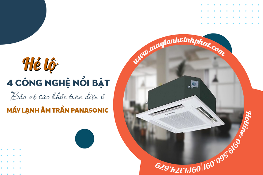 Hé lộ 4 công nghệ bảo vệ sức khỏe toàn diện ở Điều hòa âm trần PANASONIC