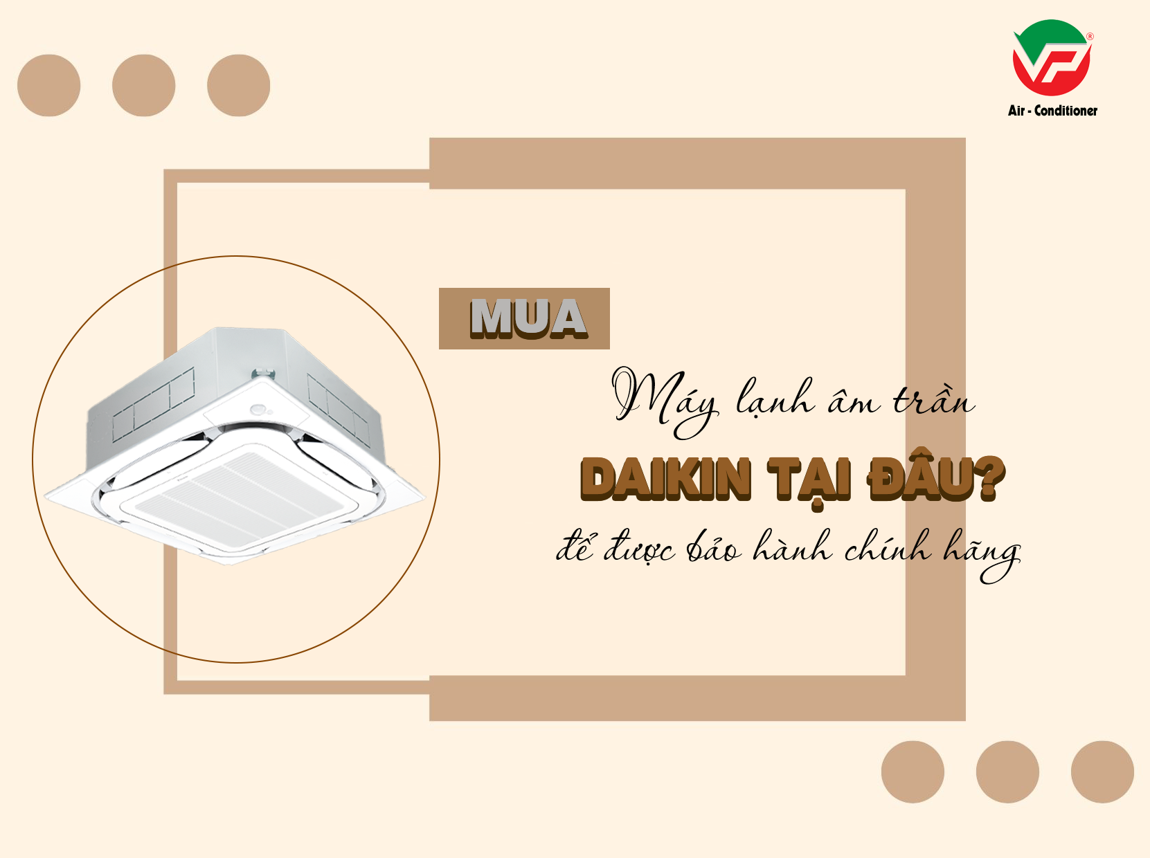 Tìm hiểu về Máy lạnh âm trần DAIKIN 1.5HP, 2.0HP, 2.5HP cho diện tích dưới 40m2