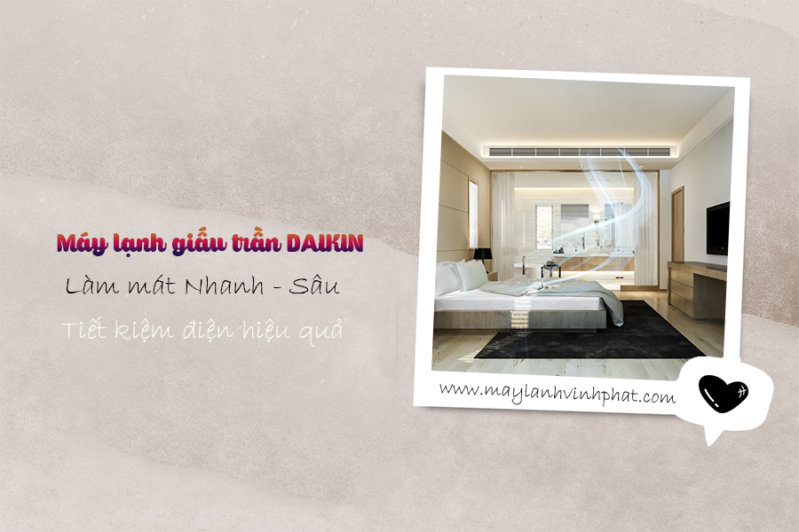 Máy lạnh giấu trần – âm trần nối ống gió DAIKIN – Mang lại bầu không khí sạch