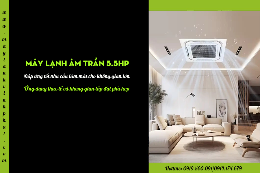 Máy lạnh âm trần 5.5HP đáp ứng tốt nhu cầu làm mát cho không gian lớn