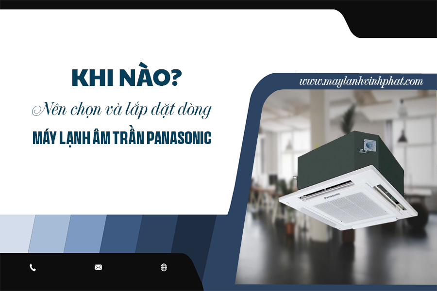Máy lạnh âm trần PANASONIC Inverter/R32 Thiết kế nhỏ gọn – Dễ dàng lắp đặt