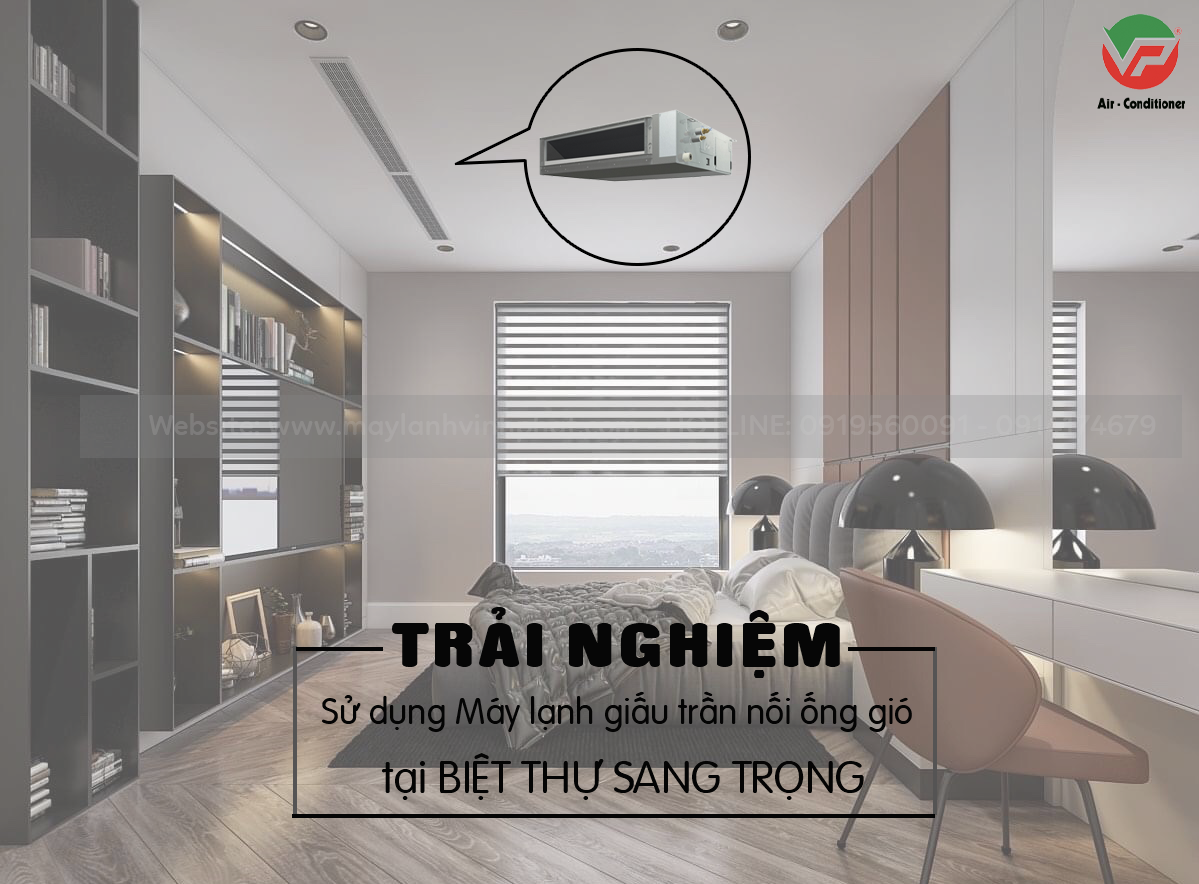 Cung cấp thông tin về mức giá Máy lạnh giấu trần cho gia đình, biệt thự rẻ nhất – giá tốt nhất hiện nay