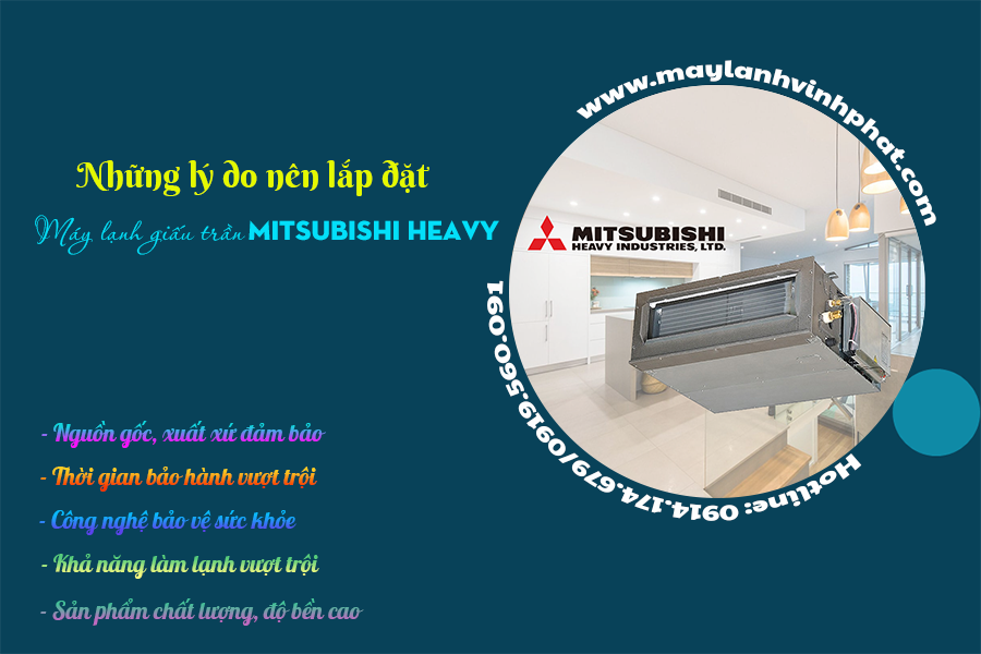 Những lý do nên lắp đặt Điều hòa giấu trần nối ống gió MITSUBISHI HEAVY