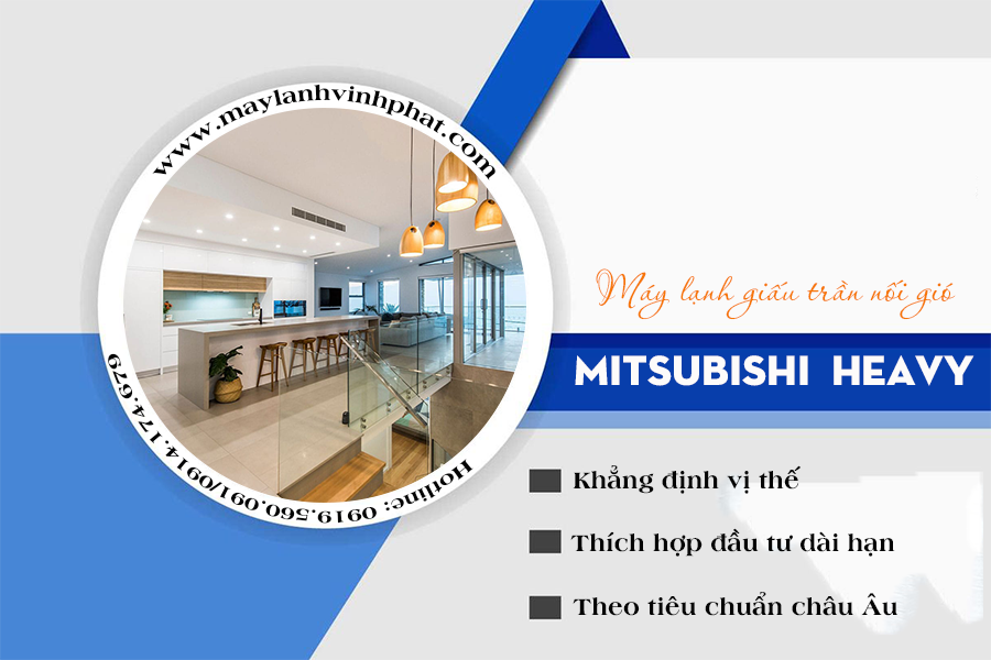Bán Máy lạnh giấu trần MITSUBISHI HEAVY giá xưởng siêu rẻ – bảo hành tốt