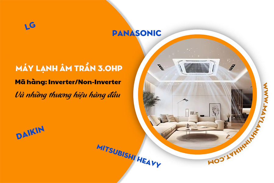 Điều hòa âm trần công suất 3HP dòng sản phẩm đang thịnh hành nhất hiện nay