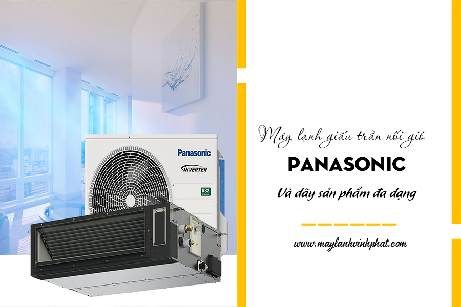 Chuyên phân phối dòng Máy lạnh giấu trần PANASONIC giá đại lý rẻ số 1