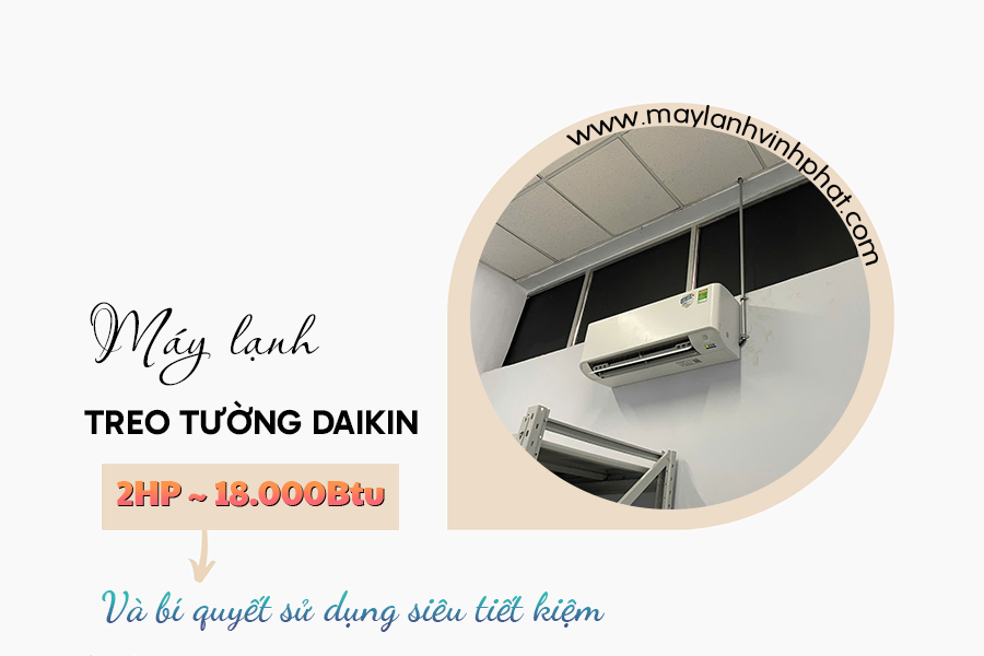 Máy lạnh treo tường DAIKIN 2HP và Bí quyết sử dụng siêu tiết kiệm