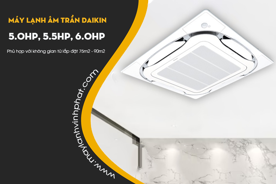 Hệ thống chuyên bán và phân phối Máy lạnh âm trần DAIKIN công suất 5HP, 6HP