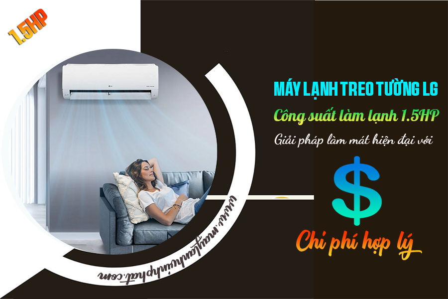 Máy lạnh treo tường LG 1.5HP: Giải pháp làm mát hiện đại với chi phí hợp lý