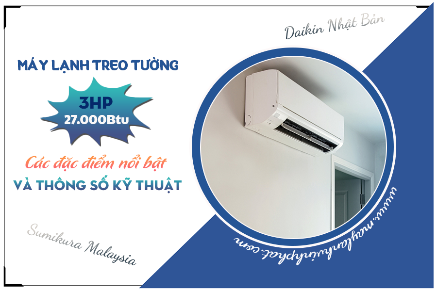 Điều hòa treo tường 3HP: Các đặc điểm nổi bật và thông số kỹ thuật