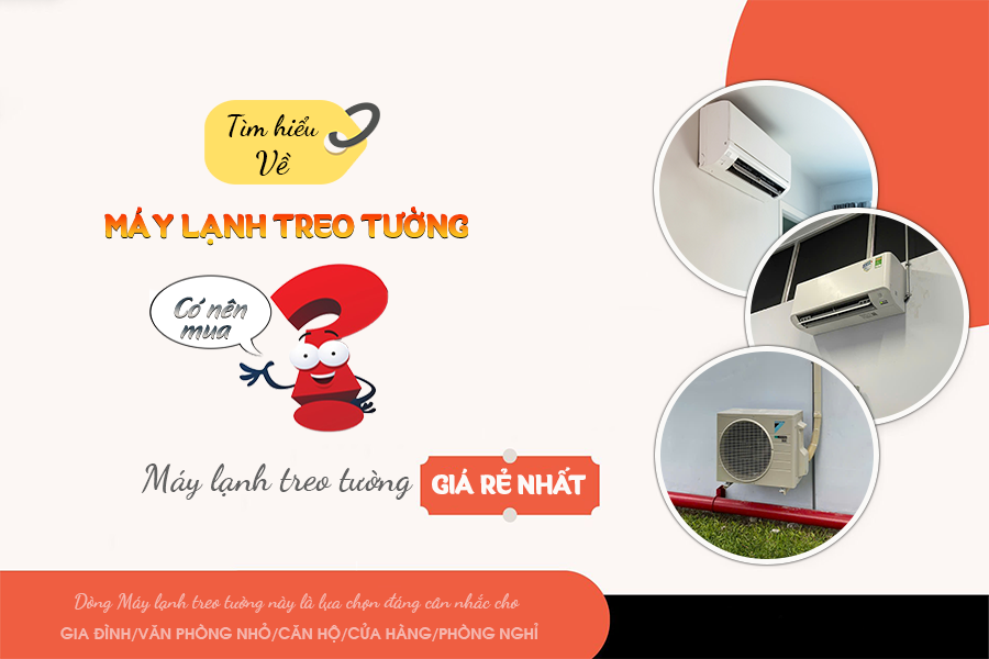 Tìm hiểu về Điều hòa treo tường: Có nên mua Điều hòa treo tường giá rẻ nhất