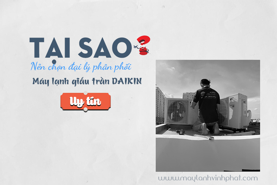 Máy lạnh giấu trần DAIKIN có phải thương hiệu đáng sử dụng?