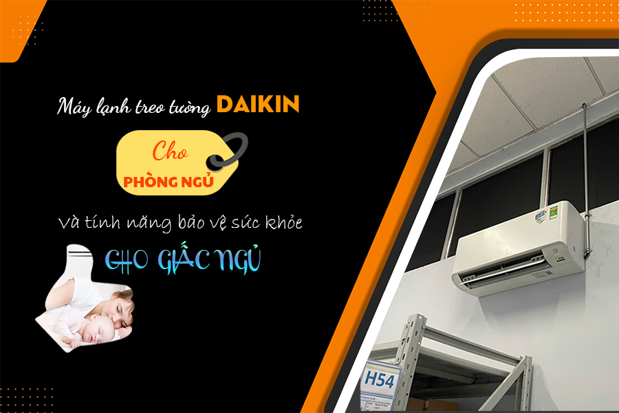 Điều hòa treo tường DAIKIN cho Phòng ngủ và tính năng bảo vệ sức khỏe