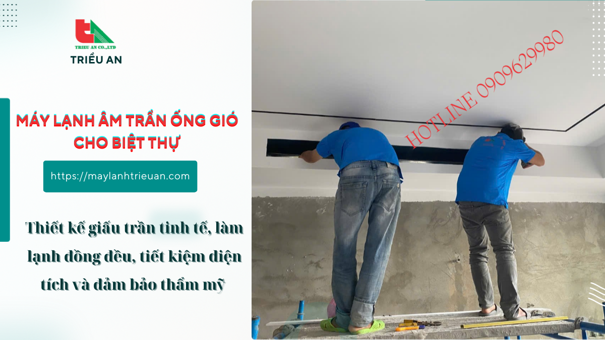 Lắp Máy Lạnh Giấu Trần Ống Gió – Giải Pháp Làm Mát Đẳng Cấp