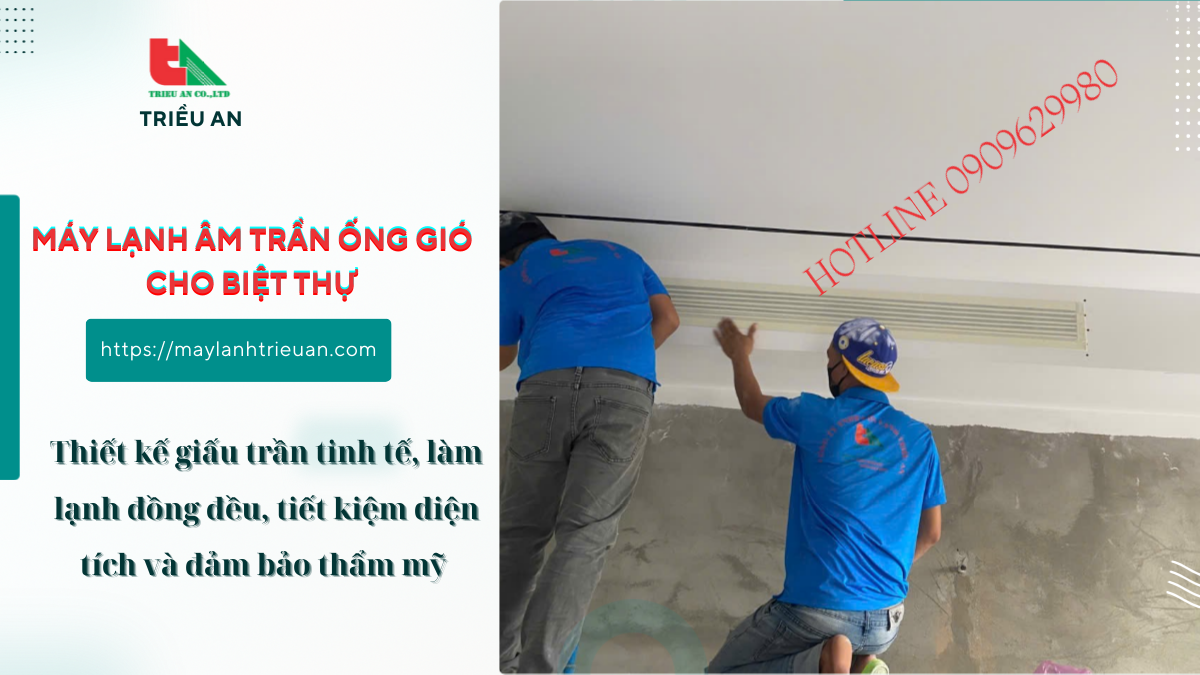 Tối Ưu Không Gian Với Hệ Thống Máy Lạnh Giấu Trần Ống Gió
