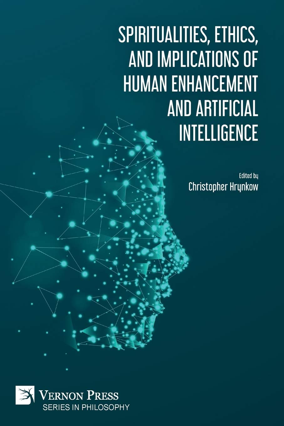 Spiritualities, Ethics, and Implications of Human Enhancement and Artificial Intelligence cover