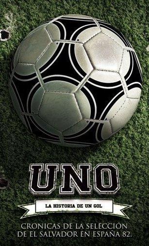 Portada de UNO, LA HISTORIA DE UN GOL Portada de UNO, LA HISTORIA DE UN GOL