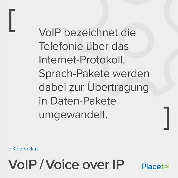 Definition von VoIP: VoIP bezeichnet die Telefonie über das Internet-Protokoll. Sprach-Pakete werden dabei zur Übertragung in Daten-Pakete umgewandelt.