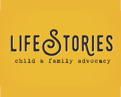 Life Stories Child and Family Advocacy