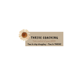 THRIVE Coaching ~ Take Control of Your ADHD