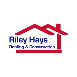 Riley Hays Roofing & Construction. LLC