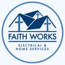 Faith Works Electrical & Home Services