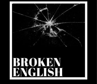 BROKEN ENGLISH