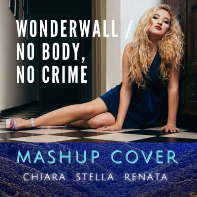 Wonderwall x No body, no crime (Mashup Cover) - Chiara Stella Renata