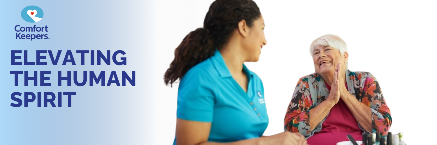 Comfort Keepers Elevating the Human Spirit