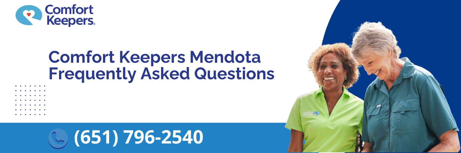 Comfort Keepers Mendota FAQs