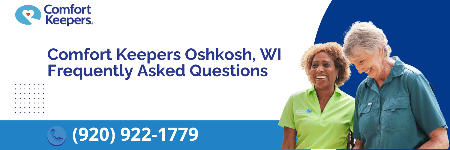 Comfort Keepers Oshkosh FAQs