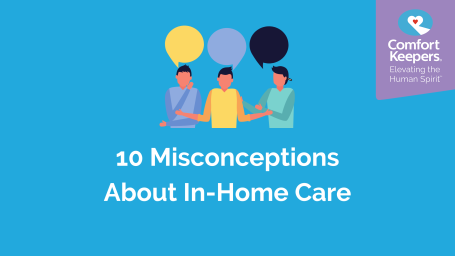 10 Misconceptions About In-Home Care