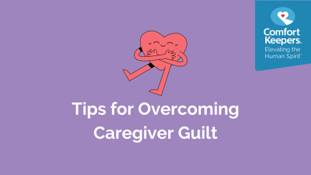 Tips for Overcoming Caregiver Guilt