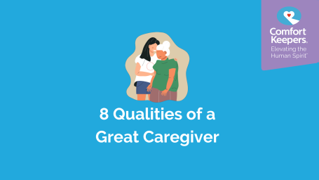 Careers in Caregiving: 8 Qualities of a Great Caregiver