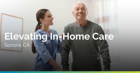 Elevating In-Home Care in Sonora