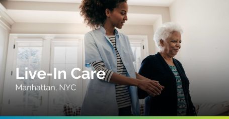 Live-In Care for Manhattan Seniors: Day and Night